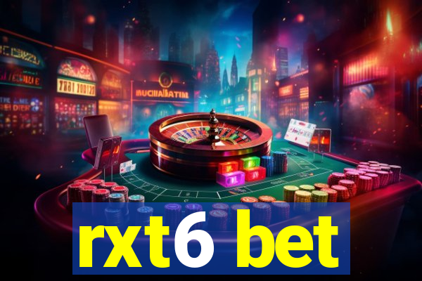 rxt6 bet